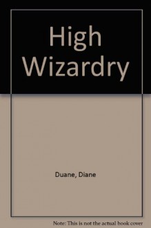 High Wizardry - Diane Duane