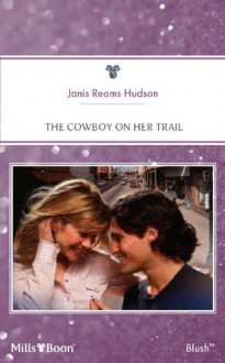 Mills & Boon : The Cowboy On Her Trail (The Chisholm Brothers) - Janis Reams Hudson