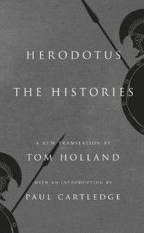 The Histories (Penguin Hardback Classics) - Herodotus, Tom Holland, Paul Cartledge