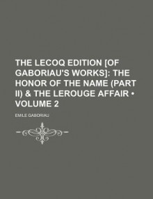 The Lecoq Edition [Of Gaboriau's Works] (Volume 2) - Émile Gaboriau