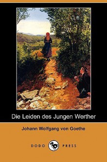 Die Leiden des jungen Werther - Johann Wolfgang von Goethe