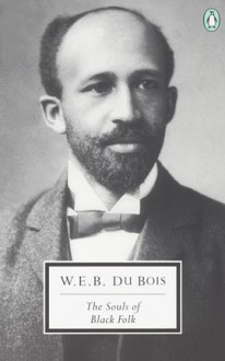 The Souls of Black Folk - W.E.B. Du Bois, Donald B. Gibson