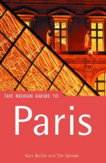 Paris: The Rough Guide - Kate Baillie, Tim Salmon, Rachel Kaberry