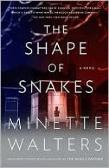 The Shape of Snakes - Minette Walters