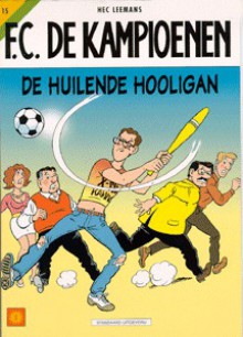 F.C. De Kampioenen: De huilende hooligan - Hec Leemans