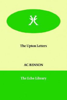 The Upton Letters - Arthur Christopher Benson