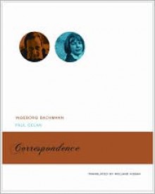 Ingeborg Bachmann - Paul Celan. Correspondence - Ingeborg Bachmann, Paul Celan, Wieland Hoban