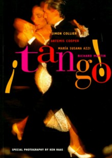 Tango!: The Dance, the Song, the Story - Simon Collier, Richard Martin, Maria Susana Azzi