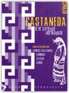 Castaneda e le streghe del Nagual. Interviste e conversazioni con Florinda Donner, Taysha Abelar, Carol Tiggs, Carlos Castaneda - Carlos Castaneda, Roberto Fedeli, Giovanni Feo