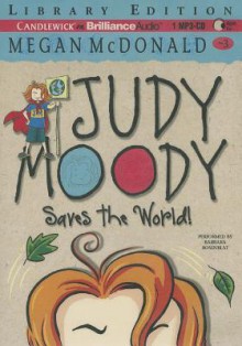 Judy Moody Saves the World! - Megan McDonald, Barbara Rosenblat