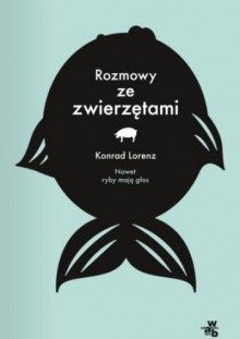 Rozmowy ze zwierzętami - Konrad Lorenz