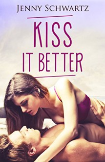 Kiss It Better - Jenny Schwartz