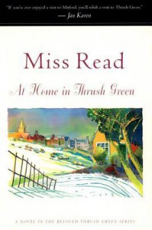At Home in Thrush Green - Miss Read