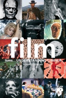 Film Isms...: Understanding Cinema - Ronald Bergan