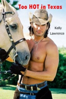 Too Hot In Texas - Kelly Lawrence