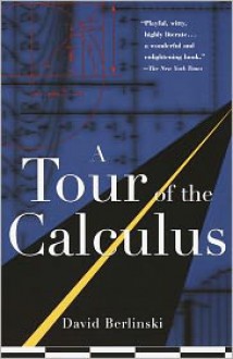 A Tour of the Calculus - David Berlinski