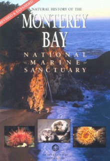 A Natural History of the Monterey Bay National Marine Sanctuary - Lawrence Ormsby, Michael A. Rigsby