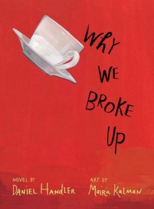 Why We Broke Up - Daniel Handler