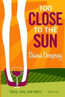 Too Close To The Sun - Diana Dempsey