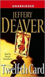 The Twelfth Card: A Lincoln Rhyme Novel (Audio) - Dennis Boutsikaris, Jeffery Deaver