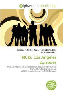 Ncis: Los Angeles Episodes - Agnes F. Vandome, John McBrewster, Sam B Miller II