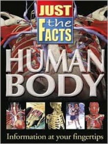 Just The Facts Human Body - School Specialty Publishing