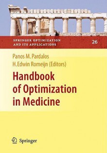 Handbook of Optimization in Medicine - Panos M. Pardalos, H.E. Romeijn