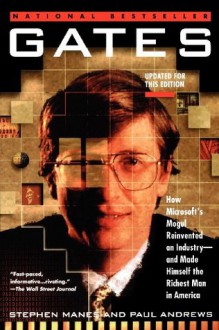 Gates: How Microsoft's Mogul Reinvented an Industry--and Made Himself the Richest Man in America - Stephen Manes, Paul Andrews