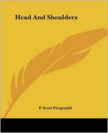 Head and Shoulders - F. Scott Fitzgerald