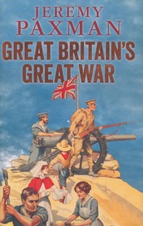 Great Britain's Great War - Jeremy Paxman