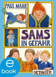 Sams in Gefahr (German Edition) - Paul Maar