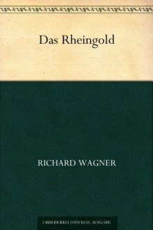 Das Rheingold (German Edition) - Richard Wagner