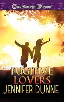 Fugitive Lovers - Jennifer Dunne