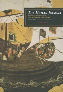 The Human Journey: A Concise Introduction to World History, Vol. 2 - 1450 to the Present - Kevin Reilly