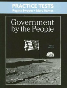 Government by the People Practice Tests - Regina Swopes, Mary Barnes, David B. Magleby