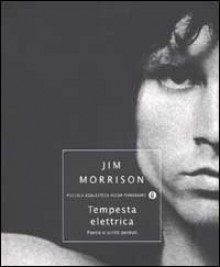 Tempesta elettrica: poesie e scritti perduti - Jim Morrison, Riccardo Bertoncelli, Tito Schipa jr