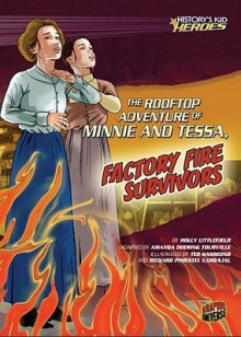 The Rooftop Adventure of Minnie and Tessa, Factory Fire Survivors - Holly Littlefield, Amanda Doering Tourville, Ted Hammond, Richard Pimentel Carbajal