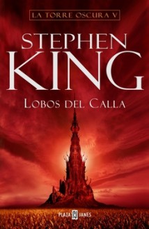 Lobos del Calla (La Torre Oscura, #5) - Verónica Canales, Laura Martín de Dios, Stephen King