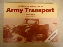 Army Transport 1939-1945: Data Book of Wheeled Vehicles - David Fletcher