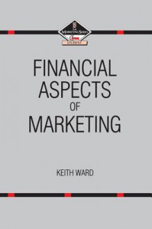 Financial Aspects of Marketing - Keith Ward