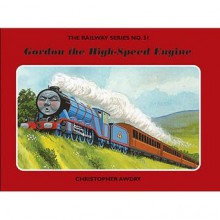 Gordon The High Speed Engine (Railway) - Christopher Awdry