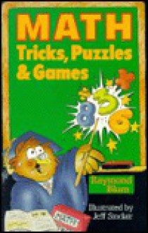 Math Tricks, Puzzles and Games - Raymond Blum, Jeff Sinclair