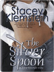 The Silver Spoon [A Zara Mitchell Story] - Stacey Klemstein
