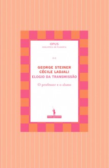 O elogio da transmissão - George Steiner