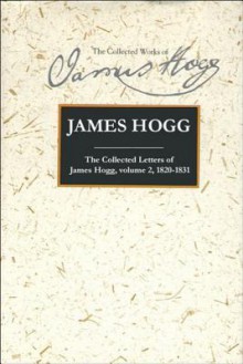 Collected Letters of James Hogg, Volume 2, 1820-1831 - James Hogg