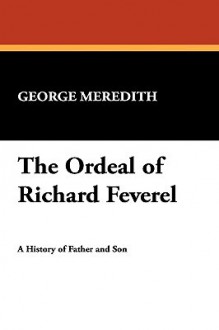 The Ordeal of Richard Feverel - George Meredith