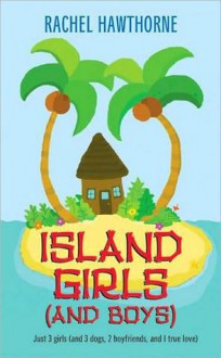 Island Girls (and Boys) - Rachel Hawthorne