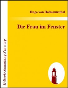 Die Frau im Fenster (German Edition) - Hugo von Hofmannsthal