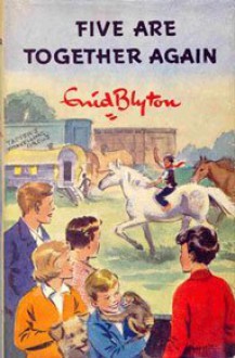 Five Are Together Again - Enid Blyton