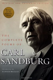 The Complete Poems - Carl Sandburg, Archibald MacLeish